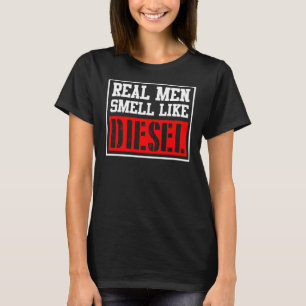 Echte Männer riechen wie Diesel Funny Car Mechanic T-Shirt