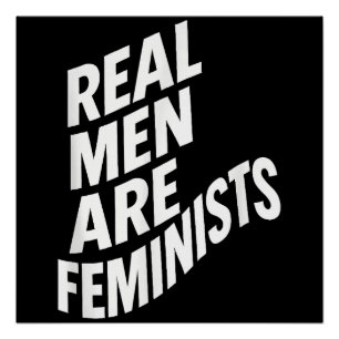 Echte Männer sind Feministen - feministische Zitat Poster
