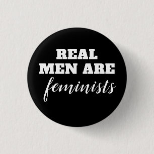 Echte Männer sind Feministinnen Button