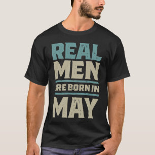 Echte Männer sind im Mai Geboren T-Shirt