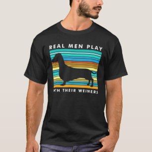 Echte Männer spielen mit Weiners I Dackel Weiner H T-Shirt