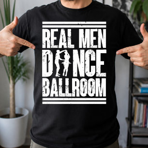 Echte Männer tanzen Gesellschaftstanz - Geschenk f T-Shirt