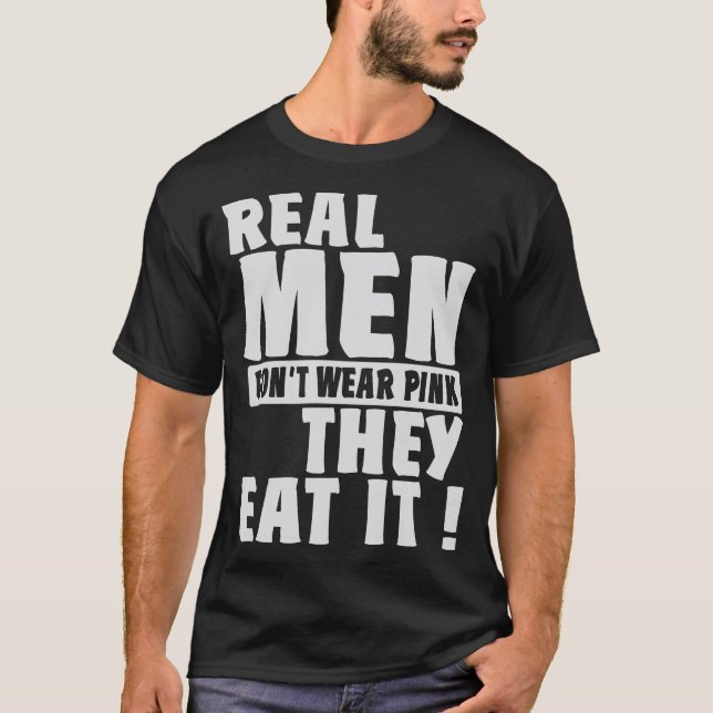 Echte Männer tragen kein Rosa, sie essen es Spaß T-Shirt (Vorderseite)