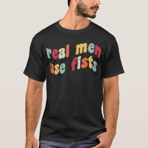 Echte Männer verwenden Faust Anti-Gun-Gewalt-Erken T-Shirt