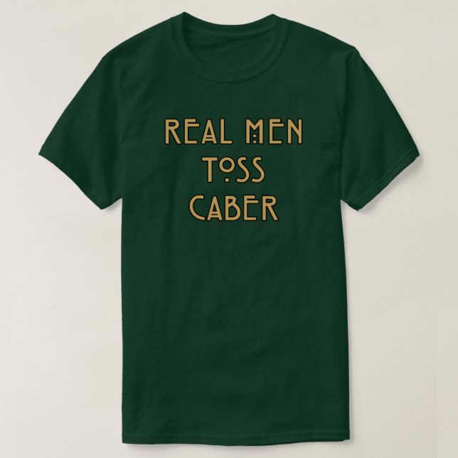 Echte Männer werfen Caber T-Shirt (Design vorne)