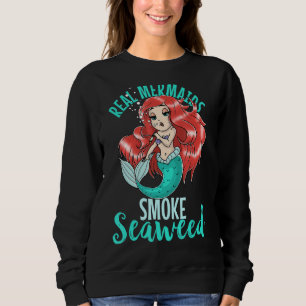 Echte Meerjungfrauen Rauchen Algen Erwachsene Frau Sweatshirt