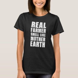 Echter Bauer riecht wie Mutter Erde T-Shirt