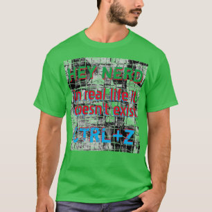 Echtes Leben gibt es kein Undo, Nerd-Version, grün T-Shirt