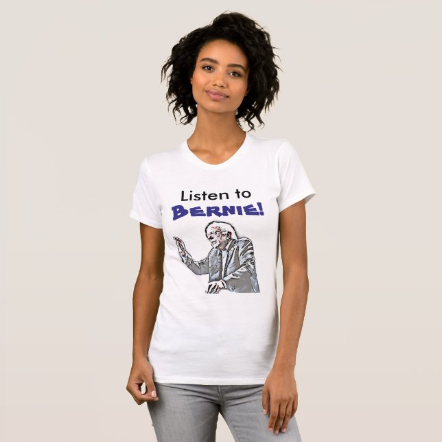 Ecouter Bernie Political Tshirt (Devant entier)