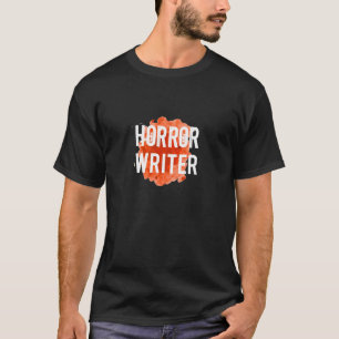 Écrivain d'horreur auteur écriture T-shirt