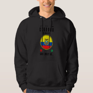 Ecuador ruft und ich muss gehen   Ecuadorianische  Hoodie
