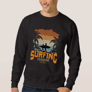 Ecuador Surfing 1 Sweatshirt