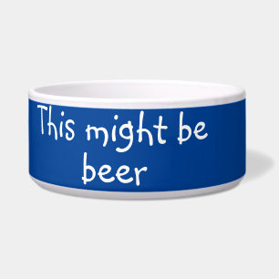 Écuelle Ce pourrait être un chien de bière drôle Humour an