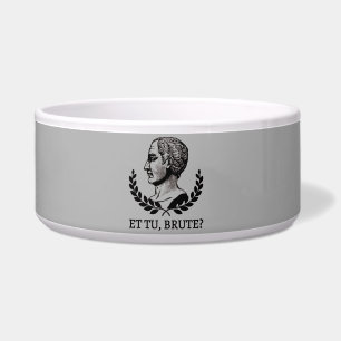 Écuelle Et Tu, Brute ? Citation de Jules César de Shakespe