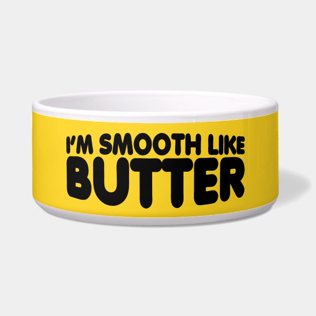 Écuelle Je suis Smooth Like Butter (Devant)