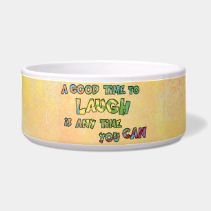 Écuelle UN BON TiME POUR RIRE C'EST ANy TiME YOU CAN