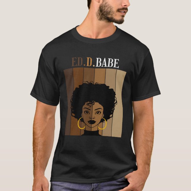 ED d Babe EdD Doctorate Degree of Education Black  T-Shirt (Vorderseite)