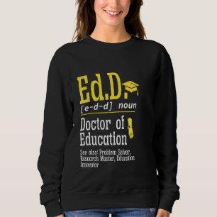 Ed.D. Doktorat Abschluss Definition Doktor der Ed Sweatshirt