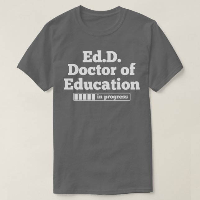 EdD Doktor der Bildung Doktoratsstudium T-Shirt (Design vorne)