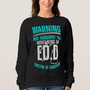 Edd Doktor der Bildung spricht über Doktorat Gradu Sweatshirt
