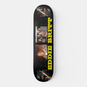 EDDIE BRITT Skateboard
