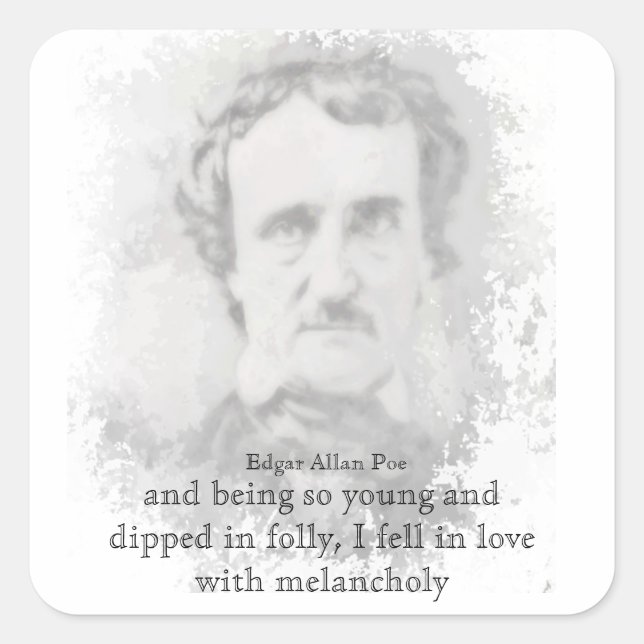 Edgar Allan Poe Poet Melancholy Quote T - Shirt Quadratischer Aufkleber (Vorderseite)
