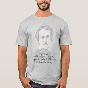Edgar Allan Poe Poet Melancholy Zitat  T-Shirt