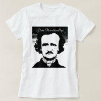 Edgar Allan Poe "vivent poétiquement" T-shirt