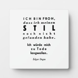 Edgar Degas Zitat in deutscher Schriftzeichen Fotoplatte