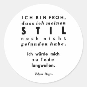 Edgar Degas Zitat in deutscher Schriftzeichen Runder Aufkleber