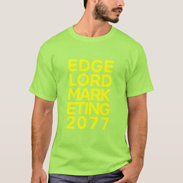 EDGELORD MARKETIN 2077 T-Shirt (Vorderseite)
