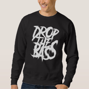 Edm Junglist DJ Dnb Dubstep enttäuscht den Bass Sweatshirt