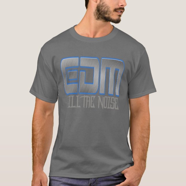 EDM tötet den LÄRM T-Shirt (Vorderseite)