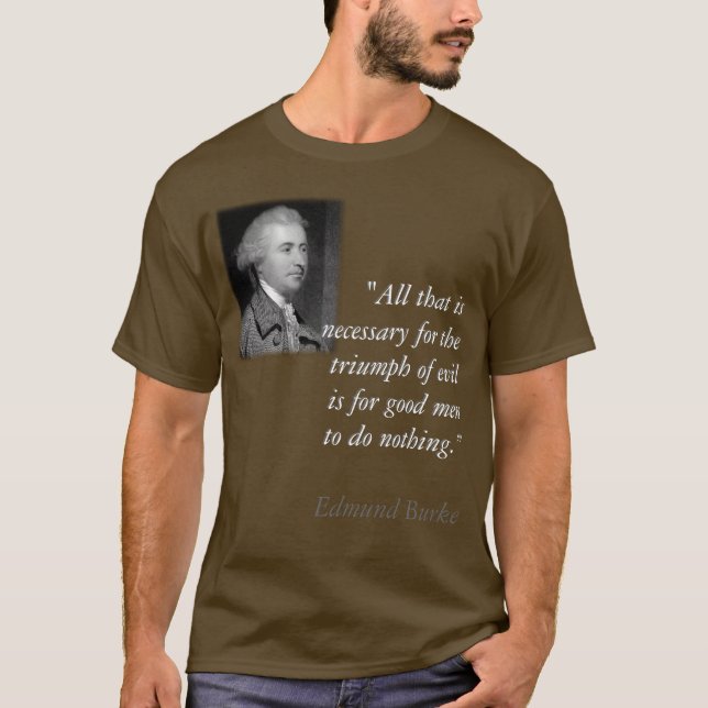 Edmund Burke "Triumph des schlechten" Shirts (Vorderseite)