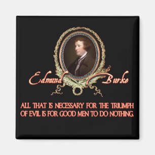 Edmund Burke Zitat: Triumphe des Bösen Magnet