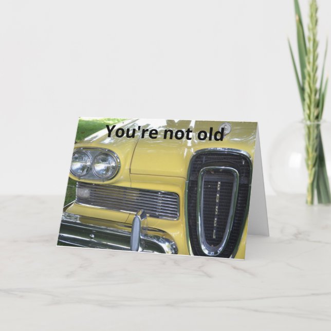 Edsel Tu n'es pas une vieille carte d'anniversaire (Devant)