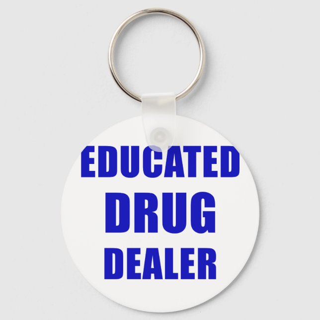 Educated Drug Dealer (Pharmacist) Schlüsselanhänger (Vorderseite)