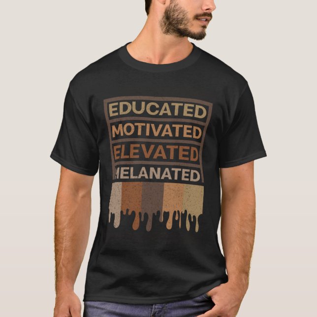 Educated Motivated Elevated Melanated Melanin Afro T-Shirt (Vorderseite)