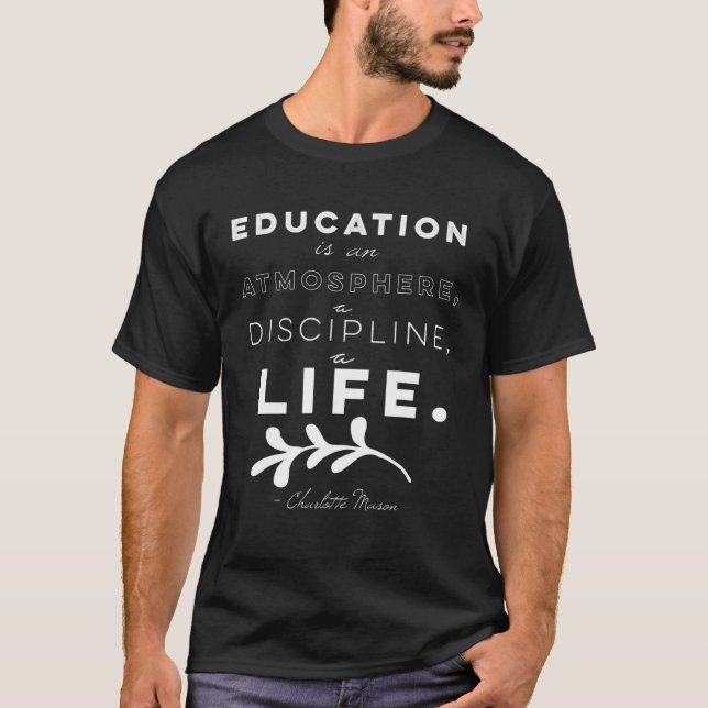 Education Is An Atmosphere  Charlotte Mason Quote T-Shirt (Vorderseite)