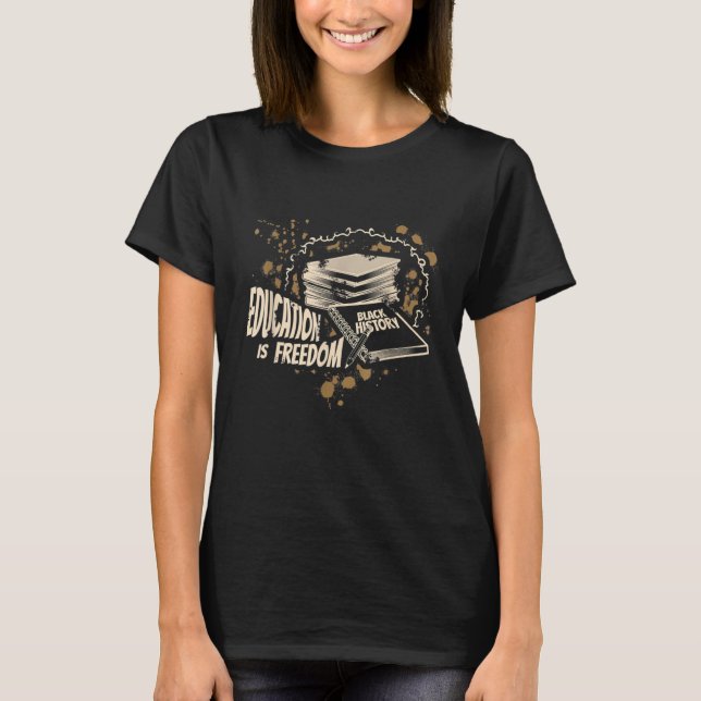 Education Is Freedom Book Reader Black History Mon T-Shirt (Vorderseite)