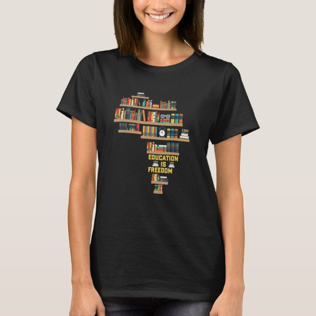 Education Is Freedom Book Reader Black History Mon T-Shirt (Vorderseite)