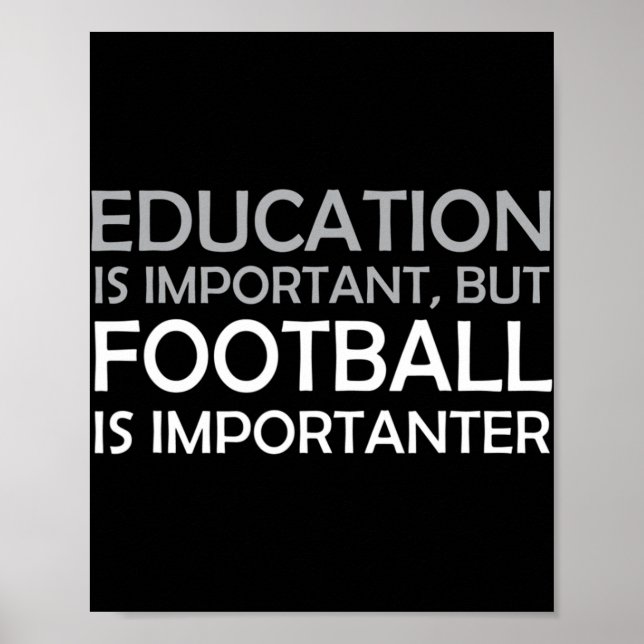 Education is Important But Football is Importanter Poster (Vorne)