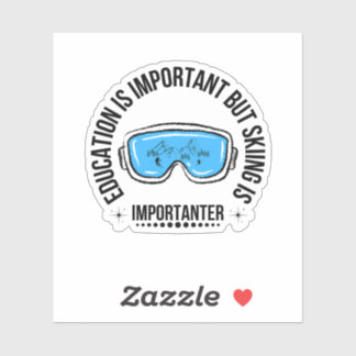 Education Is Important But Skiing Is Importanter Aufkleber