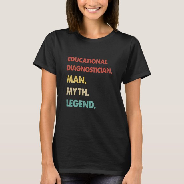 Educational Diagnostician Man Myth Legend  1 T-Shirt (Vorderseite)