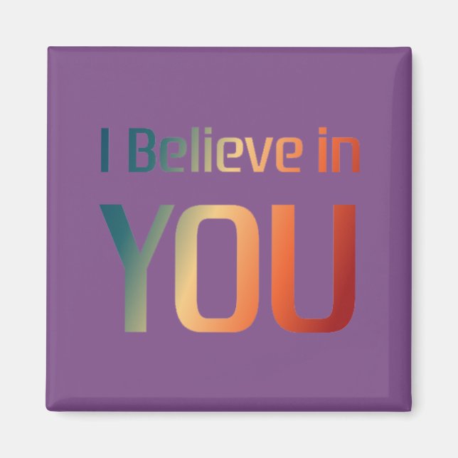 Educational Quote I Believe in You Magnet (Vorne)