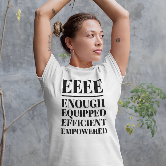 EEEE - genug, ausgerüstet, effizient, leistungssta Tri-Blend Shirt (Woman wearing an "EEEE: Enough, Equipped, Efficient, Empowered" white t-shirt.)