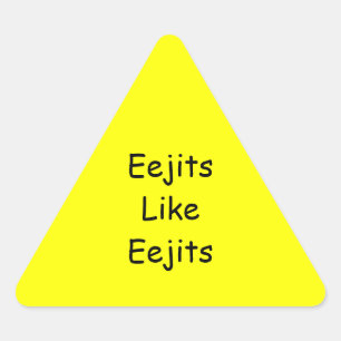 Eejits mögen Eejits: Dreieck-Aufkleber Dreieckiger Aufkleber