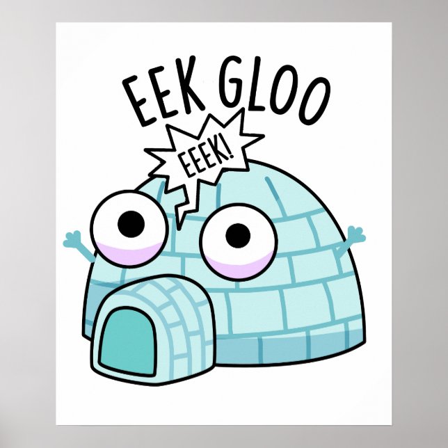 Eek-gloo Funny Iglu Pun Poster (Vorne)