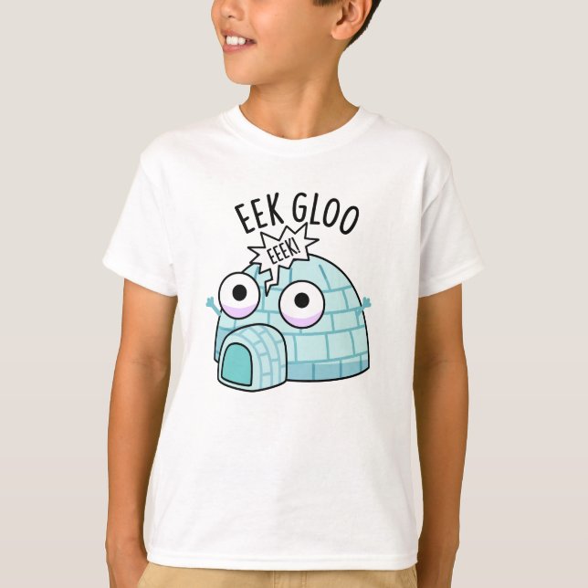 Eek-gloo Funny Iglu Pun T-Shirt (Vorderseite)