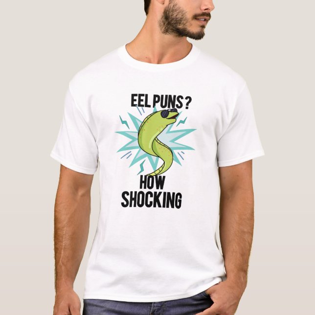 Eel Puns wie schockierend lustige Tierpuppe T-Shirt (Vorderseite)